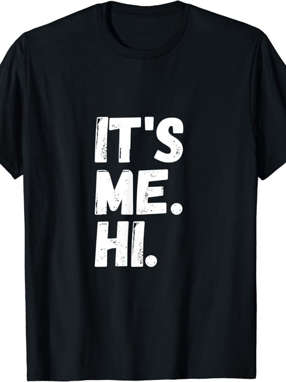 New It's Me. Hi. Tee Black T-Shirt